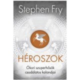 H&eacute;roszok - &Oacute;kori szuperhős&ouml;k csod&aacute;latos kalandjai - Stephen Fry