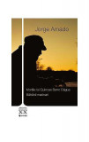 Morţile lui Quincas Berro D&aacute;gua. Bătr&acirc;nii marinari - Paperback brosat - Jorge Amado - Univers