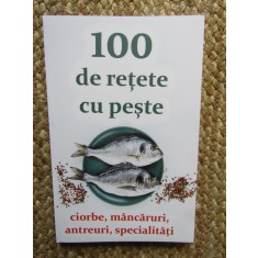 100 DE RETETE CU PESTE , CIORBE , MANCARURI , ANTREURI , SPECIALITATI , volum coordonat de NATALIA LOZAN , 2025