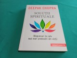 SOLUȚII SPIRITUALE *DEEPAK CHOPRA / 2012 * 47B