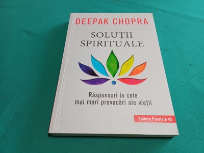 SOLUȚII SPIRITUALE *DEEPAK CHOPRA / 2012 * 47B foto