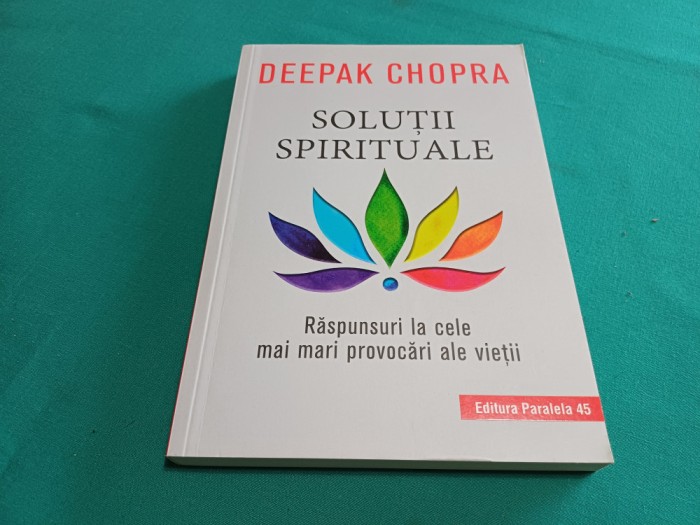 SOLUȚII SPIRITUALE *DEEPAK CHOPRA / 2012 * 47B