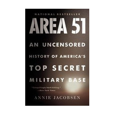 Area 51: An Uncensored History of America's Top Secret Military Base