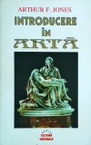 Arthur F. Jones - Introducere in arta