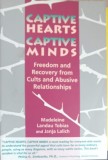 CAPTIVE HEARTS, CAPTIVE MINDS. FREEDOM AND RECOVERY FROM CULTS AND ABUSIVE RELATIONSHIPS-MADELEINE LANDAU T-243979
