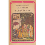 Mircea Eliade - Maitreyi - Nunta in cer - 105318