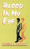 Blood in My Eye de George Jackson, activist politic - Carte in Engleza