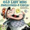 There Was an Old Lady Who Swallowed a Chick!