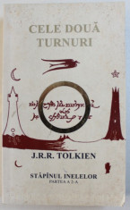 CELE DOUA TURNURI , STAPANUL INELELOR PARTEA A - II - A de J.R.R. TOLKIEN , 2006 foto