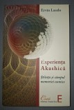 Ervin Laszlo - Experienta Akashica: Stiinta si Campul Memoriei Cosmice (Elena Francisc, 2012) - Carte Spiritualitate si Ezoterism