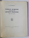 TARILE ROMANE VAZUTE DE ARTISTI FRANCEZI , SECOLELE XVIII - XIX de G. OPRESCU , 1926