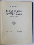 TARILE ROMANE VAZUTE DE ARTISTI FRANCEZI , SECOLELE XVIII - XIX de G. OPRESCU , 1926