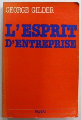 L &amp;#039;ESPRIT D &amp;#039;ENTREPRISE par GEORGE GILDER , 1985 foto