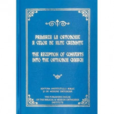 Primirea la Ortodoxie a celor de alte credinte. Editie bilingva