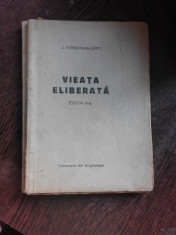 VIATA ELIBERATA - J. KRISHNAMURTI EDITIA 3 foto