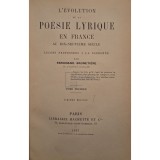 Ferdinand Brunetiere - L&#039;evolution de la poesie lyrique en france au dix-neuvieme siecle (Editia: 1913)
