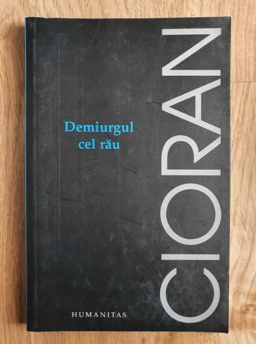 DEMIURGUL CEL RAU - Cioran