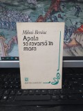 Mihai Beniuc, Apele se revarsă &icirc;n mare, editura Eminescu, București 1982, 123