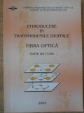 INTRODUCERE IN TRANSMISIUNILE DIGITALE. FIBRA OPTICA. NOTE DE CURS-COLECTIV