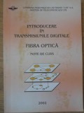 INTRODUCERE IN TRANSMISIUNILE DIGITALE. FIBRA OPTICA. NOTE DE CURS-COLECTIV