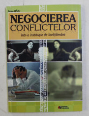 NEGOCIEREA CONFLICTELOR INTR - O INSTITUTIE DE INAVATAMANT de PETRU BAZU , 2010 foto