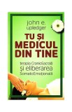 Tu şi medicul din tine - Paperback brosat - John E. Upledger - Herald