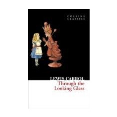 Through the Looking Glass | Lewis Carroll