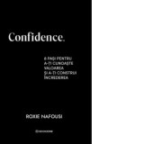 Confidence. 8 pasi pentru a-ti cunoaste valoarea - Cosmin Nedelcu, Roxie Nafousi