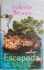 Escapada - Isabelle Broom, Roman Beletristica