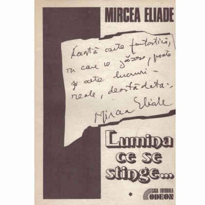 Mircea Eliade - Lumina ce se stinge vol.1 - 133153 foto