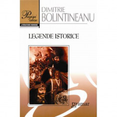 Legende istorice - Dimitrie Bolintineanu, ed 2016