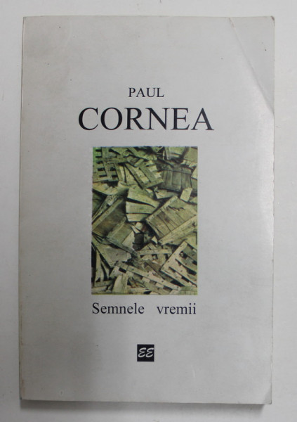 SEMNELE VREMII de PAUL CORNEA , 1995 | Okazii.ro