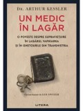 Cumpara ieftin Un medic in lagar. O poveste despre supravietuire in lagarul Vapniarka si in ghetourile din Transnistria/Arthur Kessler