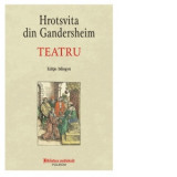Teatru (editie bilingva) - Stefan Ivas, Hrotsvita din Gandersheim