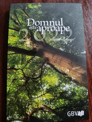Domnul este aproape 2022 - meditatii biblice pentru fiecare zi foto