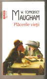 W.Somerset Maugham-Placerile Vietii, Polirom