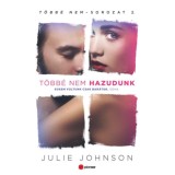 T&ouml;bb&eacute; nem hazudunk - Julie Johnson