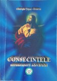 Consecințele Necunoașterii Adevărului - Gheorghe Țepeș Greuruș - Cetatea Doamnei - Creștinism - Carte Religioasă - 2009