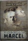 IN PREAJMA LUI MARCEL CHIRNOAGA (2011) [editie ingrijita de VASILE PETROVICI]