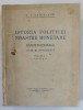 ISTORIA POLITICEI NOASTRE MONETARE SI A BANCII NATIONALE - ACTE SI DOCUMENTE - VOLUMUL I - PARTEA II de C. I. BAICOIANU , 1932