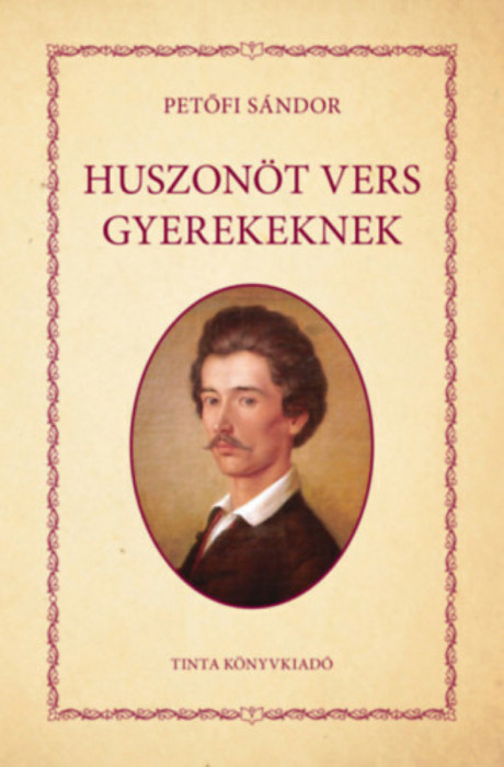 Huszon&ouml;t vers gyerekeknek - Petőfi S&aacute;ndor