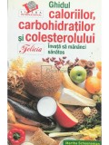 Martha Schueneman - Ghidul caloriilor, carbohidratilor si colesterolului (ed. II) (Editia: 2008)