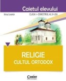 Cumpara ieftin Religie. Cultul Ortodox. Caietul elevului. Clasa I. Semestrul al II-lea/Irina Leonte