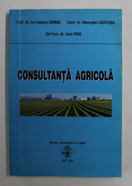 CONSULTANTA AGRICOLA de ION VALERIU CIUREA ...IOAN PUIU , 2000