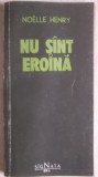 Noelle Henry - Nu sunt / sint eroina