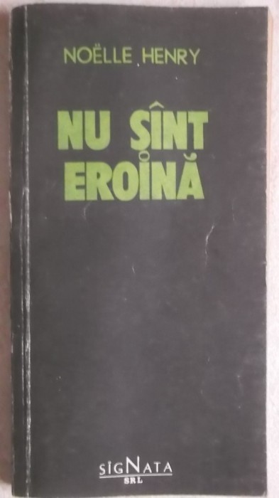 Noelle Henry - Nu sunt / sint eroina