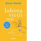 Iubirea vietii mele - Rosie Walsh, Silvia Nastasie