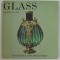 GLASS by GEORGE SAVAGE , PLEASURES AND TREASURES , 1965