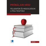 Pr&oacute;b&aacute;ljuk meg! - Feladatok &eacute;s megold&aacute;sok a PISA-teszthez