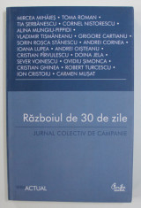 RAZBOIUL DE 30 DE ZILE - JURNAL COLECTIV DE CAMPANIE de MIRCEA MIHAIES ...CARMEN MUSAT , 2007 foto